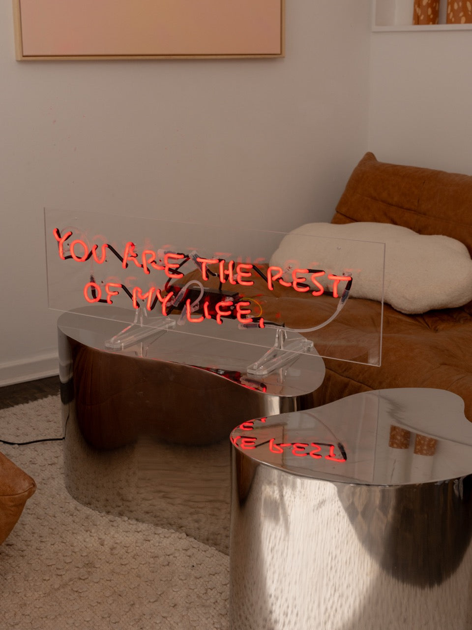 YOU ARE THE REST OF MY LIFE NEON - Limitiert auf 15 Stück