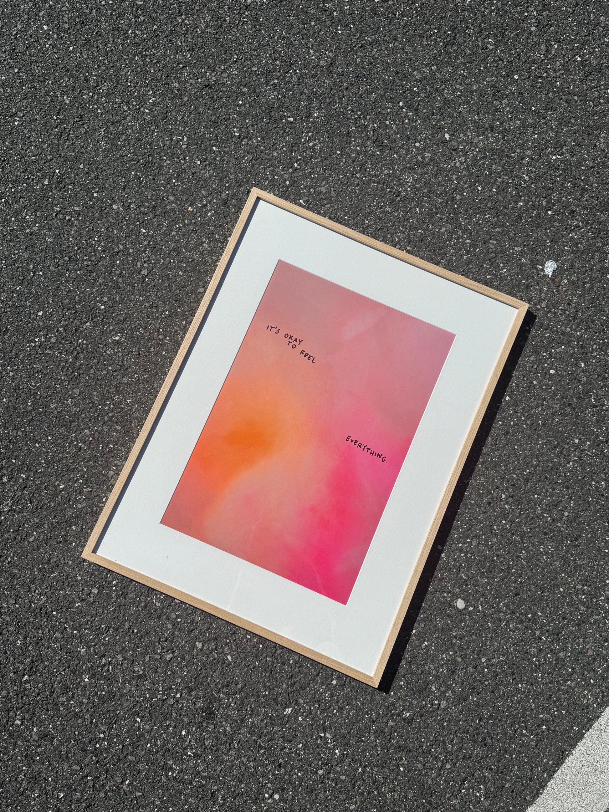 IT'S OKAY TO FEEL EVERYTHING - Print