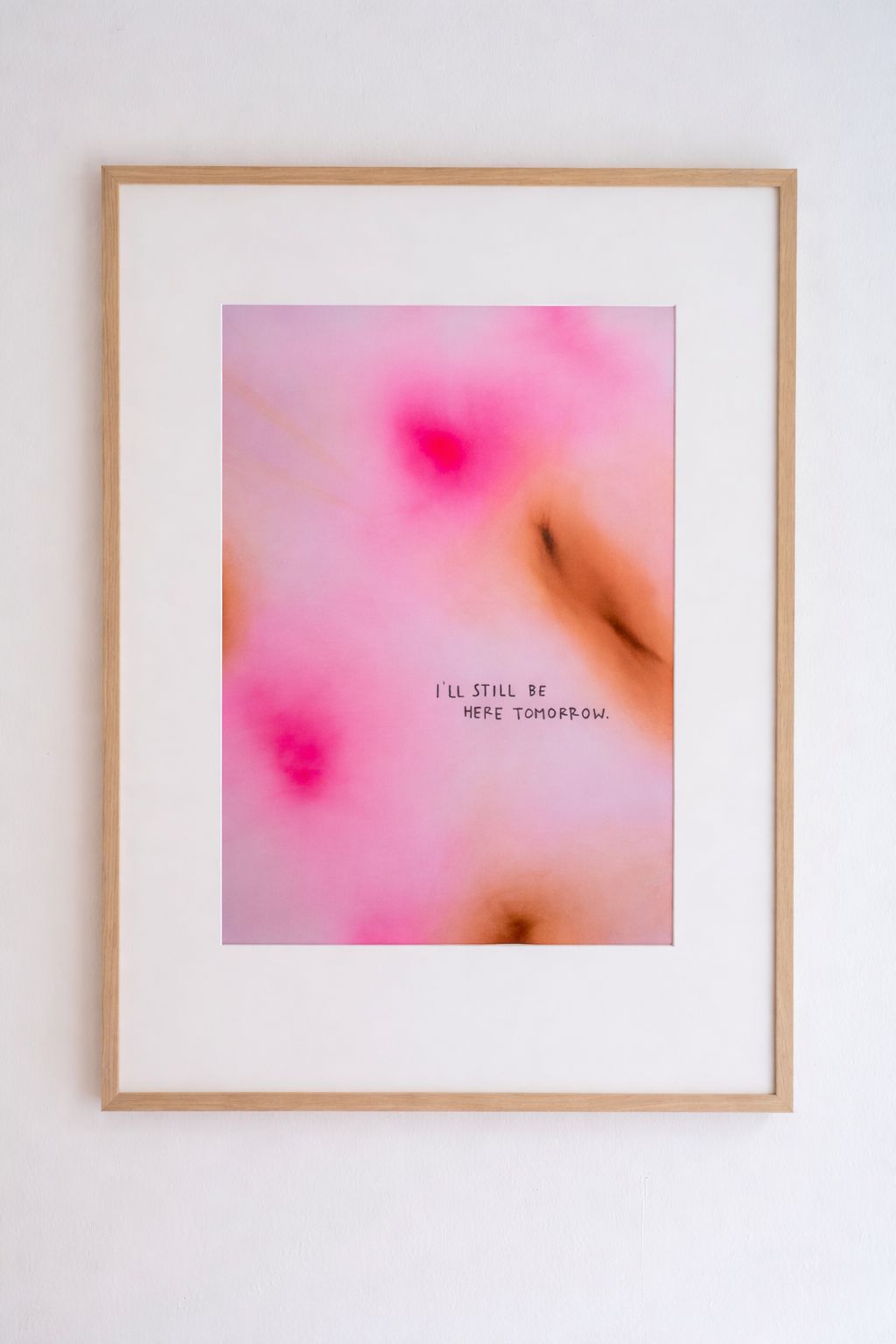 I'LL STILL BE HERE TOMORROW - PRINT