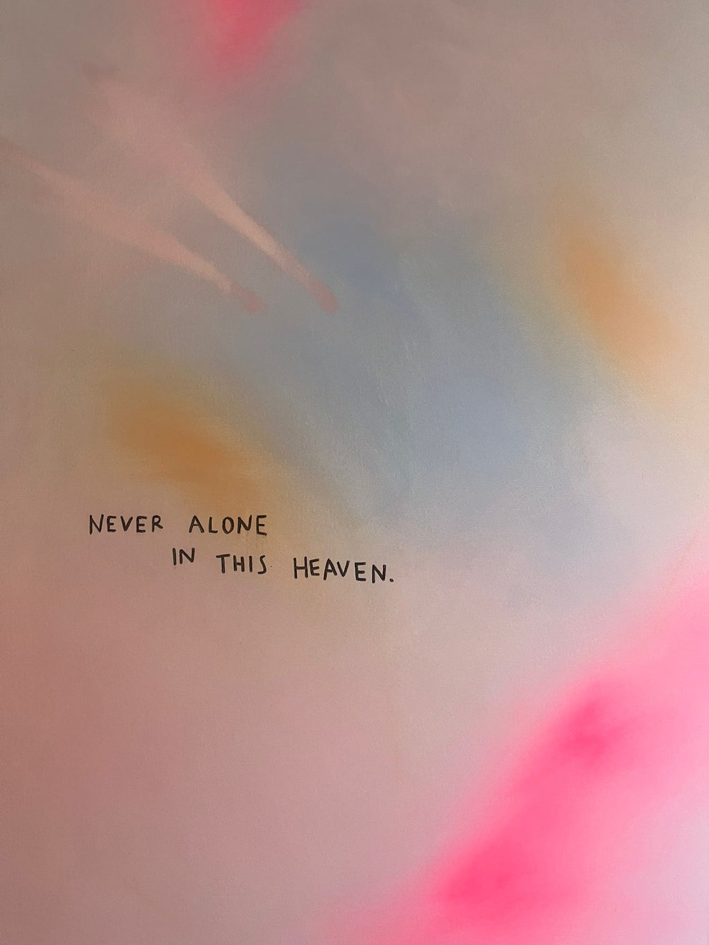 NEVER ALONE IN THIS HEAVEN