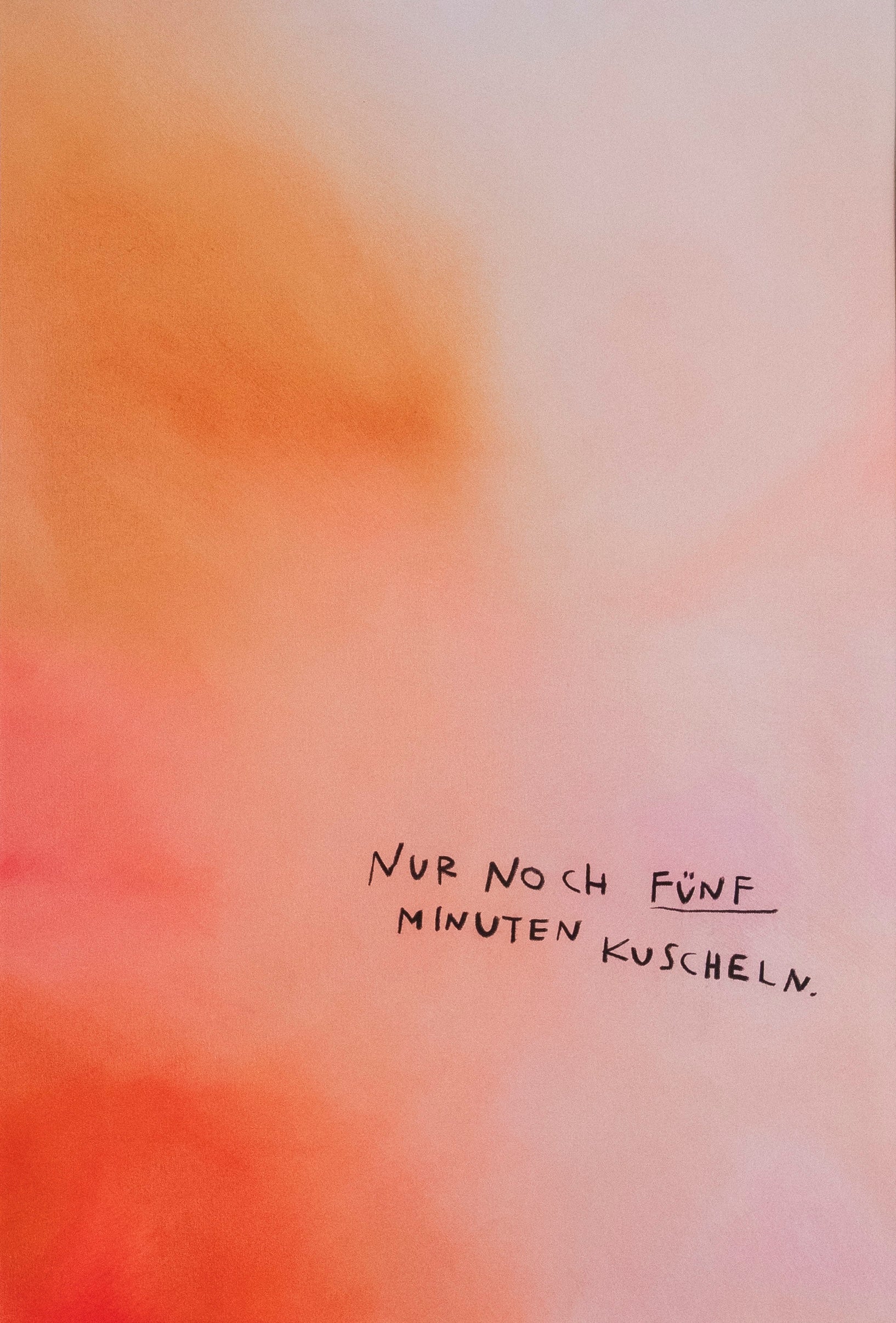 NUR NOCH 5 MINUTEN KUSCHELN - Print